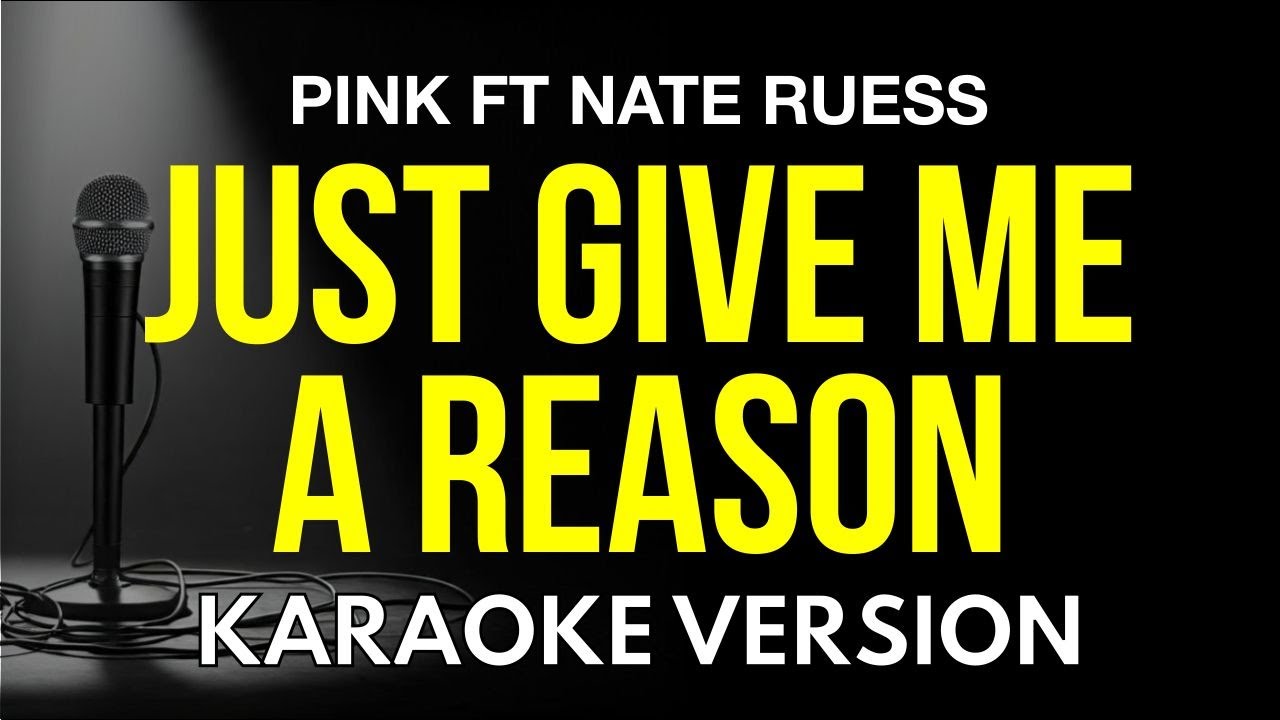 Just Give Me A Reason Pink FT Nate Ruess (Karaoke Version)