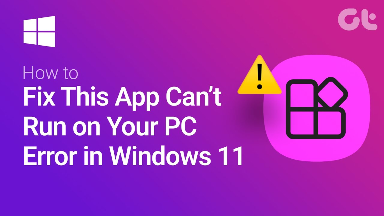 How to Fix 'This App Can&rsquo;t Run on Your PC Error' in Windows 11