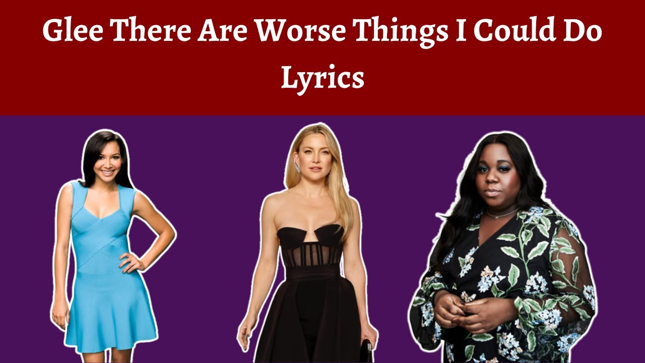 Glee There Are Worse Things I Could Do Lyrics