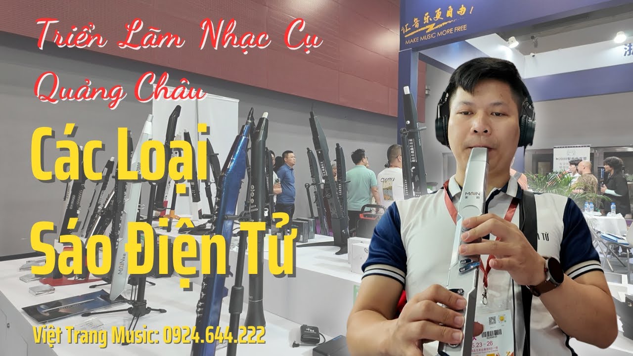 Trải Nghiệm Tất Cả Sáo Điện Tử Tại Trung Quốc -  Việt Trang Music tại Triển lãm nhạc cụ Quảng Châu