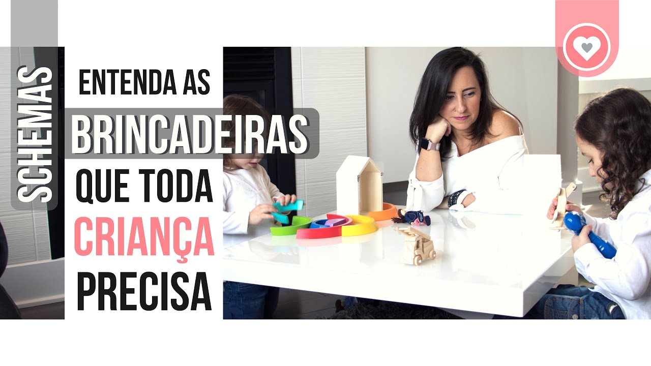 Entenda os Impulsos das Criança descobrindo Esquemas - As brincadeiras que toda criança precisa.