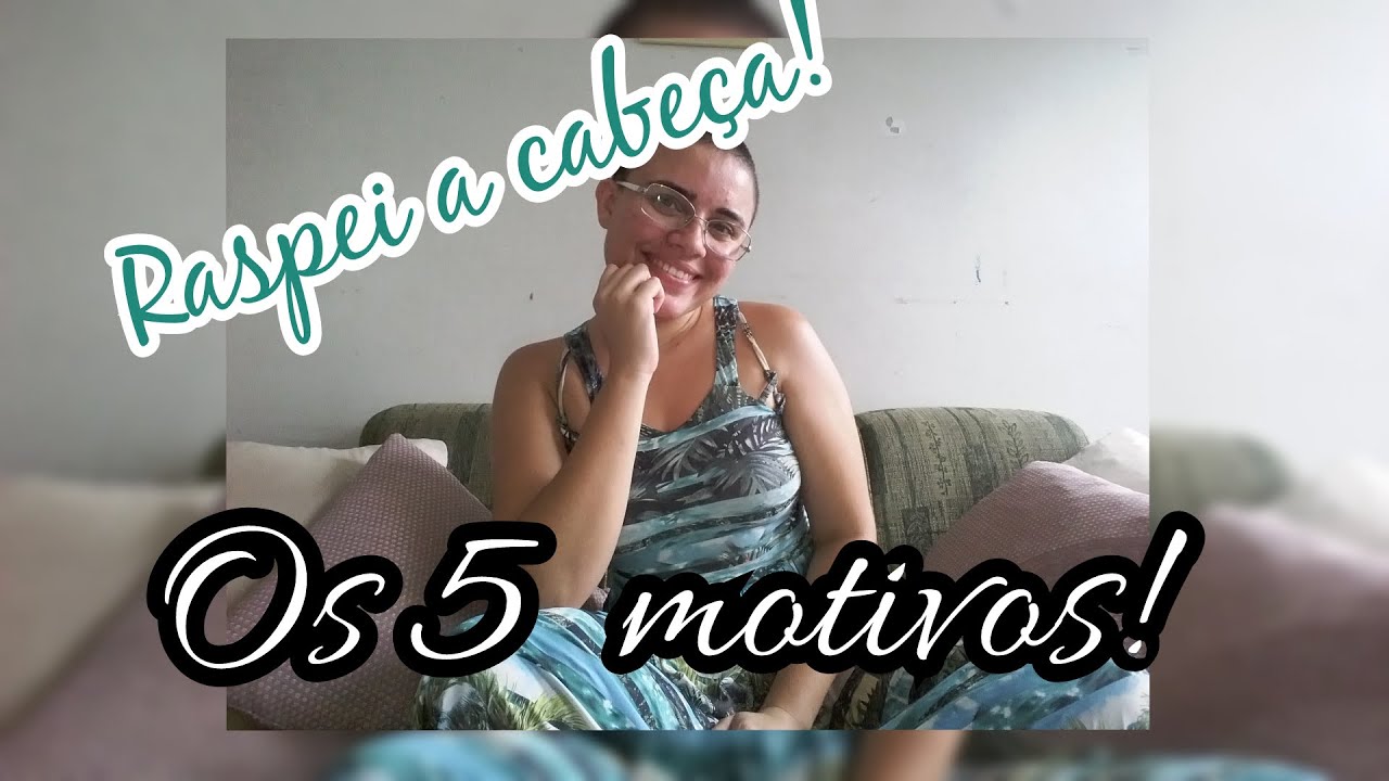 Porque raspei meu cabelo! 5 motivos! estou careca!
