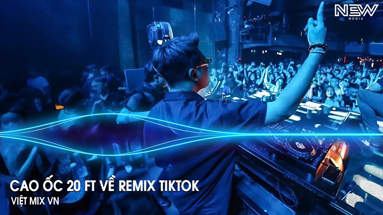 Cao Ốc 20 ft Về Remix Bản Full (HUY PT REMIX) - Nhạc Remix Hot Trend Tiktok Mới Nhất 2025