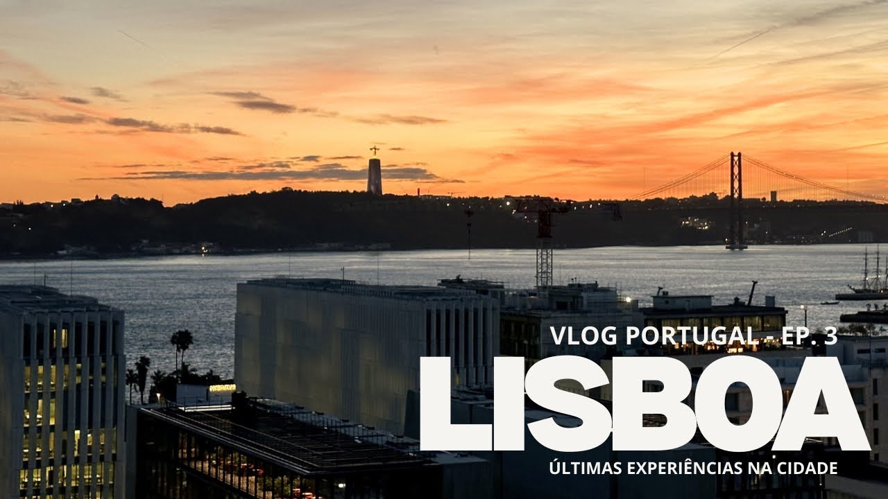 Vivendo Lisboa Até o Último Momento | Gastronomia, Miradouros e Sunset | EP.3