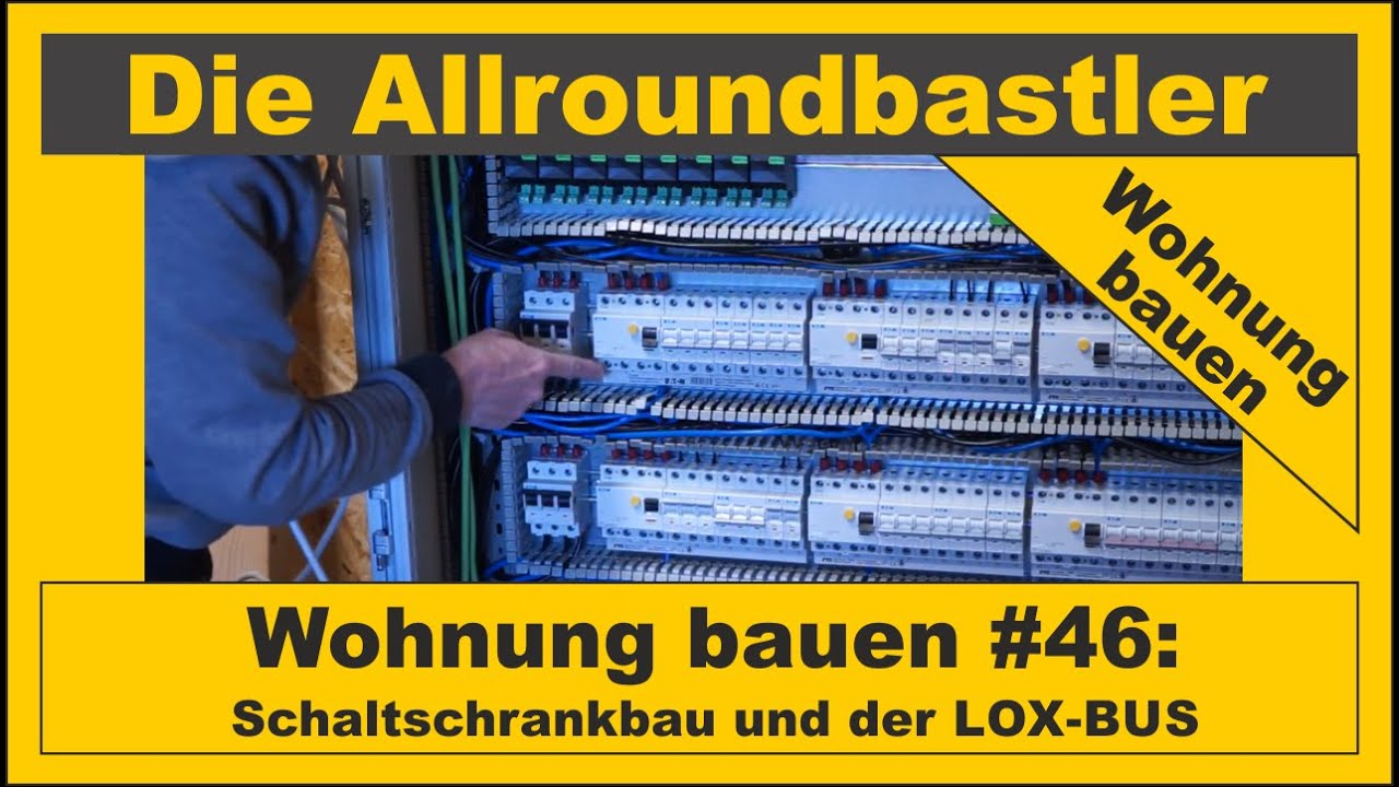 Wohnung bauen #46 - Schaltschrankbau und der Lox-Bus