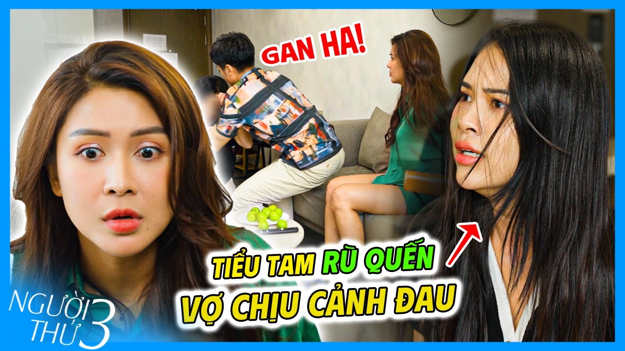 Vợ Tức Giận Trả Thù Vì Phải Chịu Đựng Cảnh Tiểu Tam Dựa Hơi Chồng Muốn Dạy Đời Người Khác