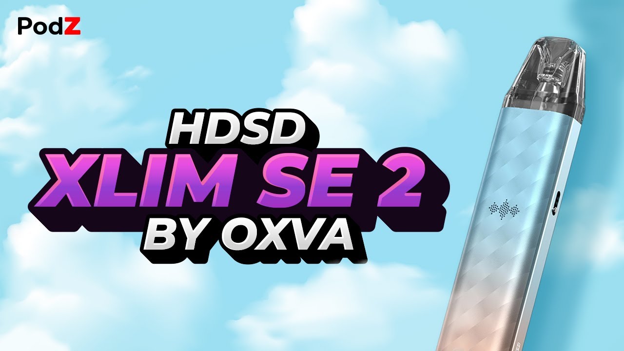 Hướng Dẫn Sử Dụng OXVA Xlim SE 2 - PodZ Việt Nam