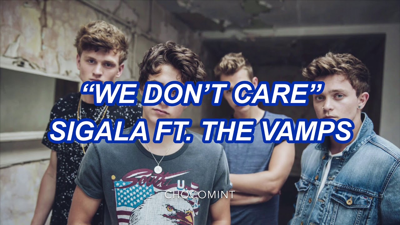 ★日本語訳★We Don’t Care - Sigala ft. The Vamps