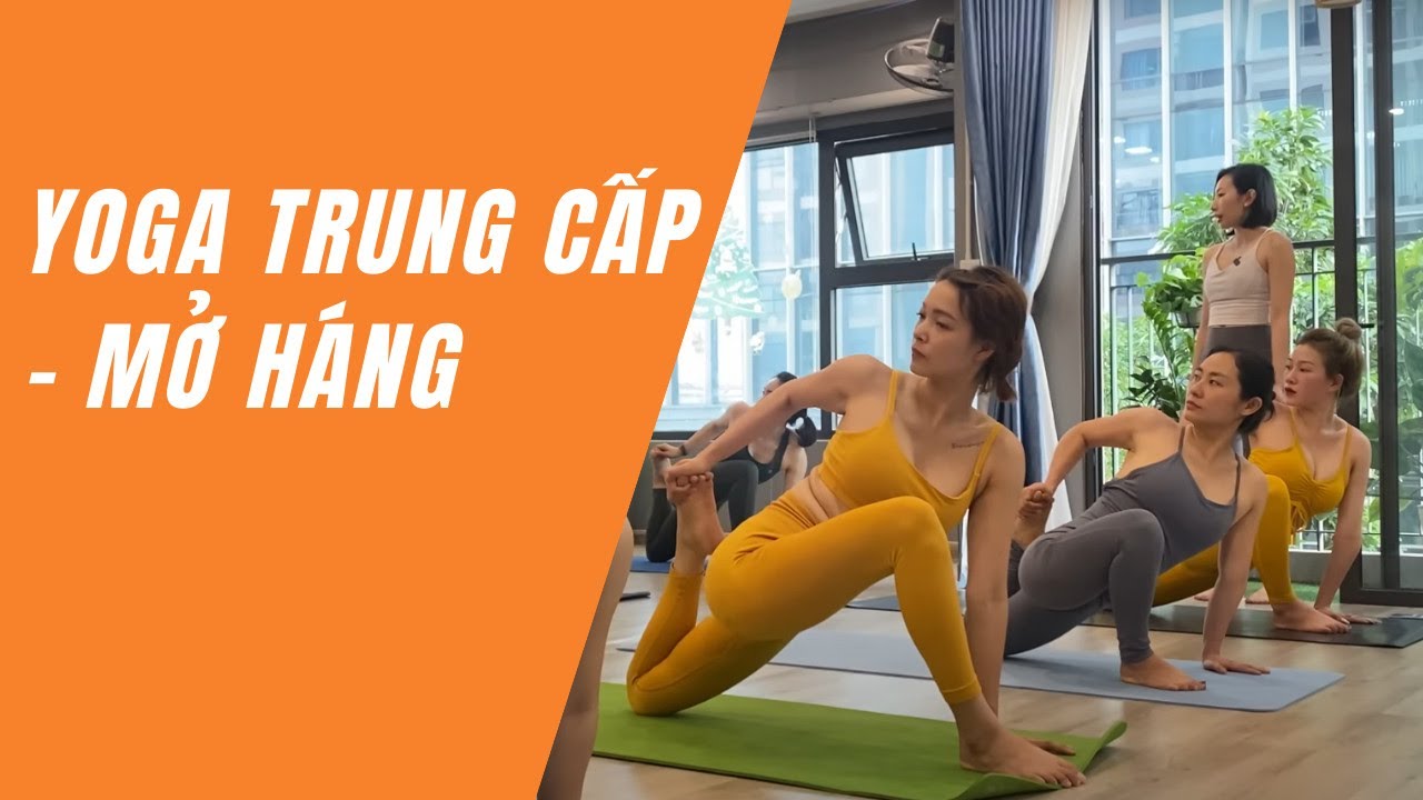 Yoga Trung Cấp - Mở Háng [Yoga Luna Thái ] - Open Hip -  Yoga