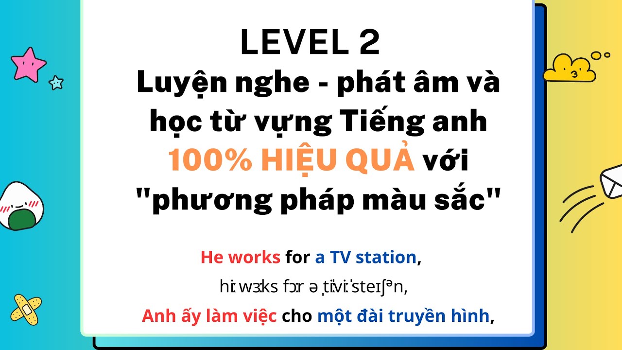 ( 23) CẢI THIỆN NGHE - NÓI- TỪ VỰNG TIẾNG ANH VỚI PHƯƠNG PHÁP MÀU SẮC + LẶP LẠI NHIỀU LẦN