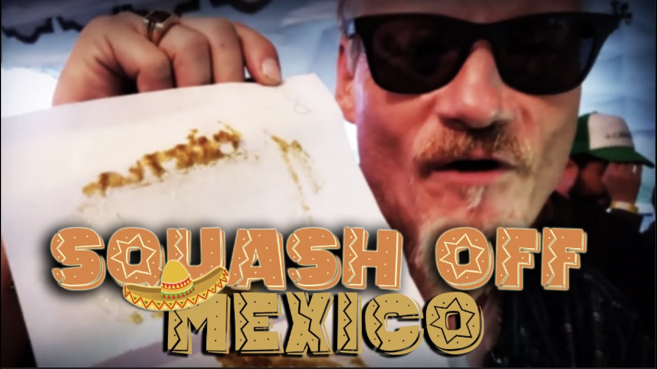 Uncle Stoner's Squash Off | Jalisco, Mexico