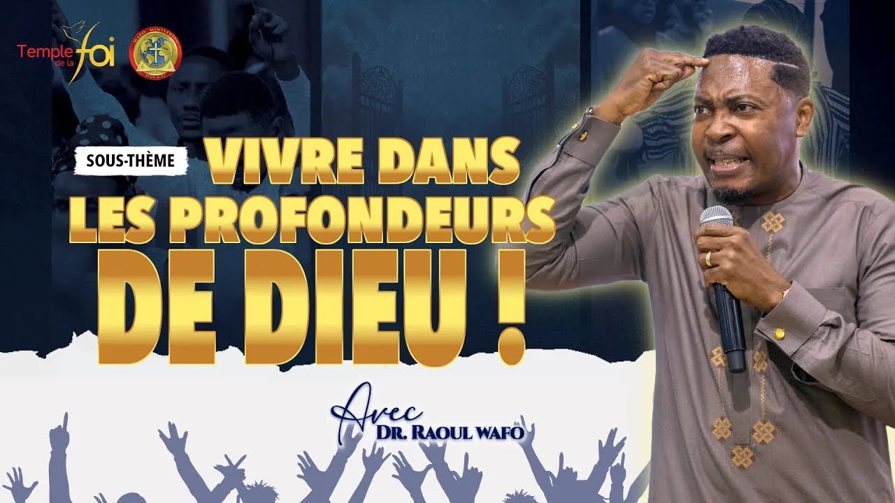 ⭕ VIVRE DANS LES PROFONDEURS DE DIEU ! - ✨DR RAOUL WAFO✨
