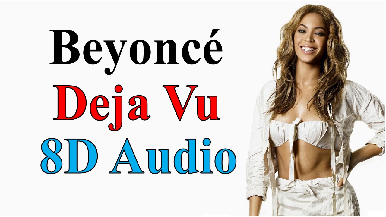 Beyoncé - Deja Vu (8D Audio) (Feat. Jay-Z) | B'Day Album Song