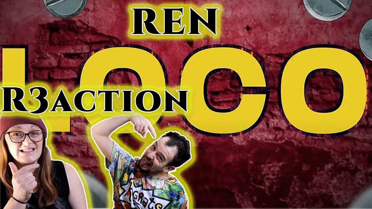 Loco | (Ren) - Reaction!
