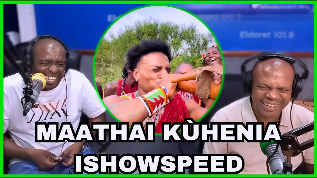 MAATHAI KÙHENIA ISHOW SPEED ÙHORO WA KÙNYUA THAKAME 🤣🤣MANSAIMO NA KATTA