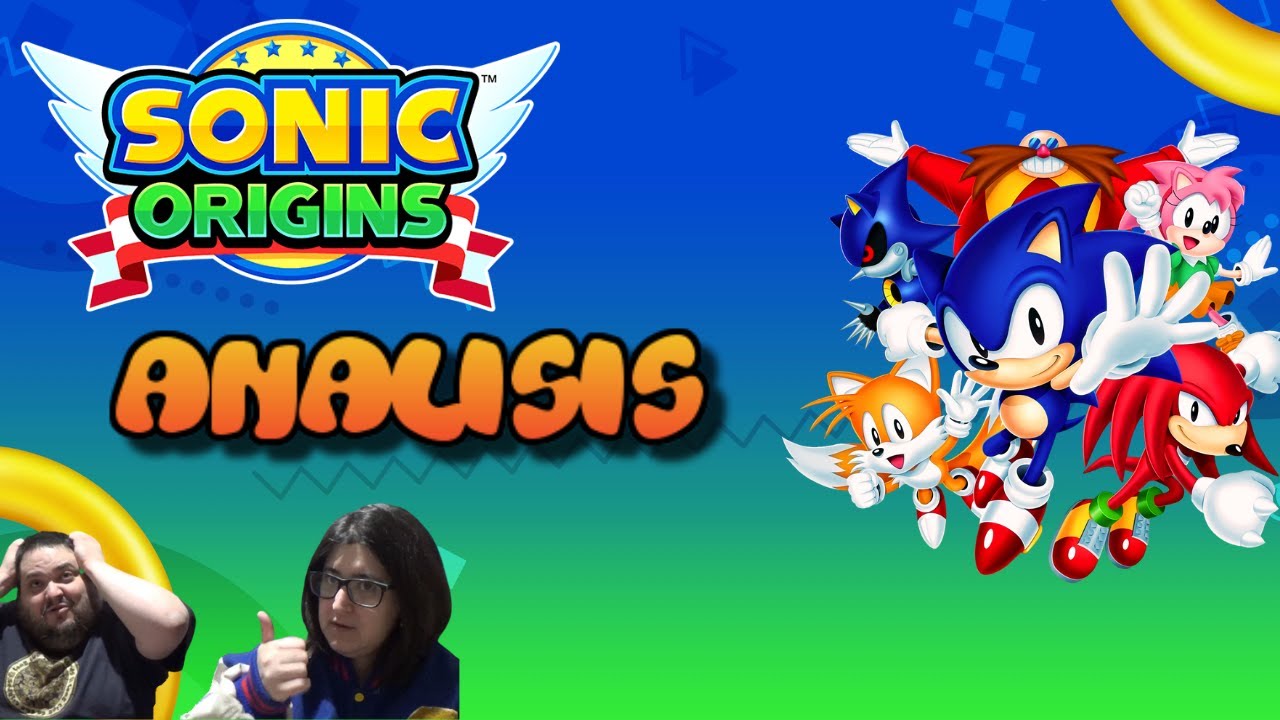 Sonic Origins: Por esto no podemos tener cosas bonitas - La opinión de RACCAR y Ash