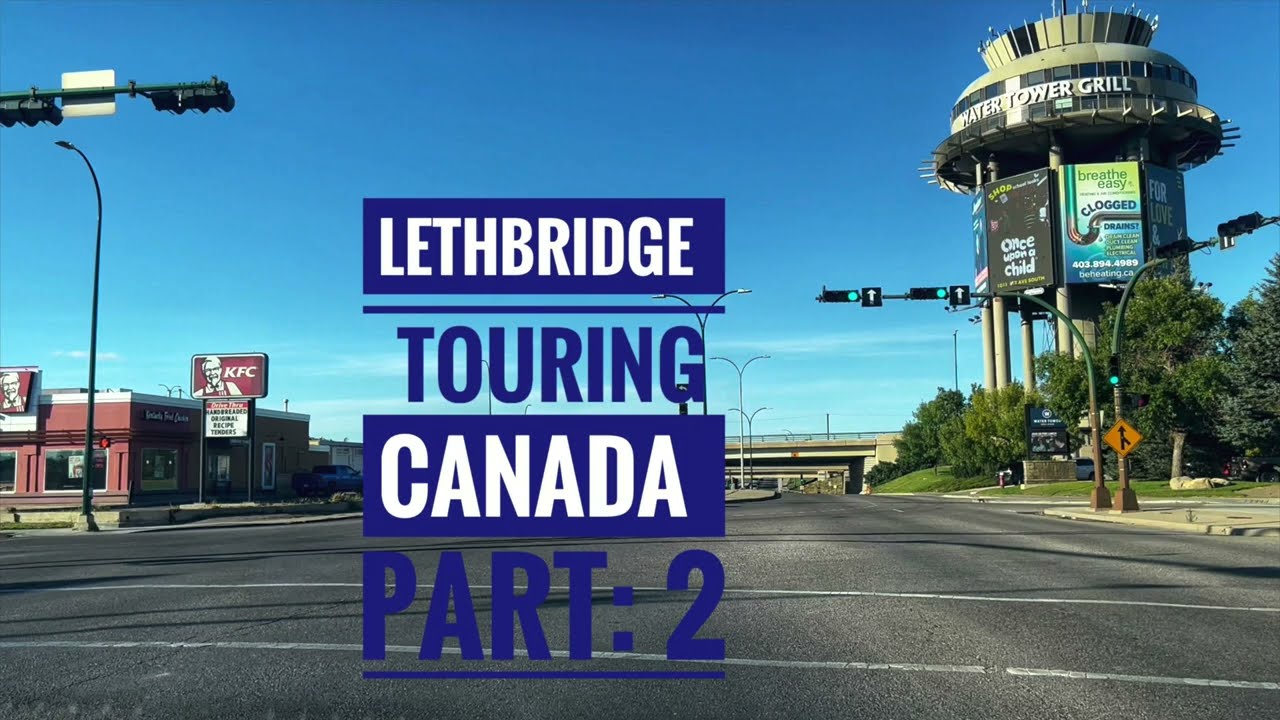 Lethbridge Tour l University of lethbridge-Downtown lethbridge