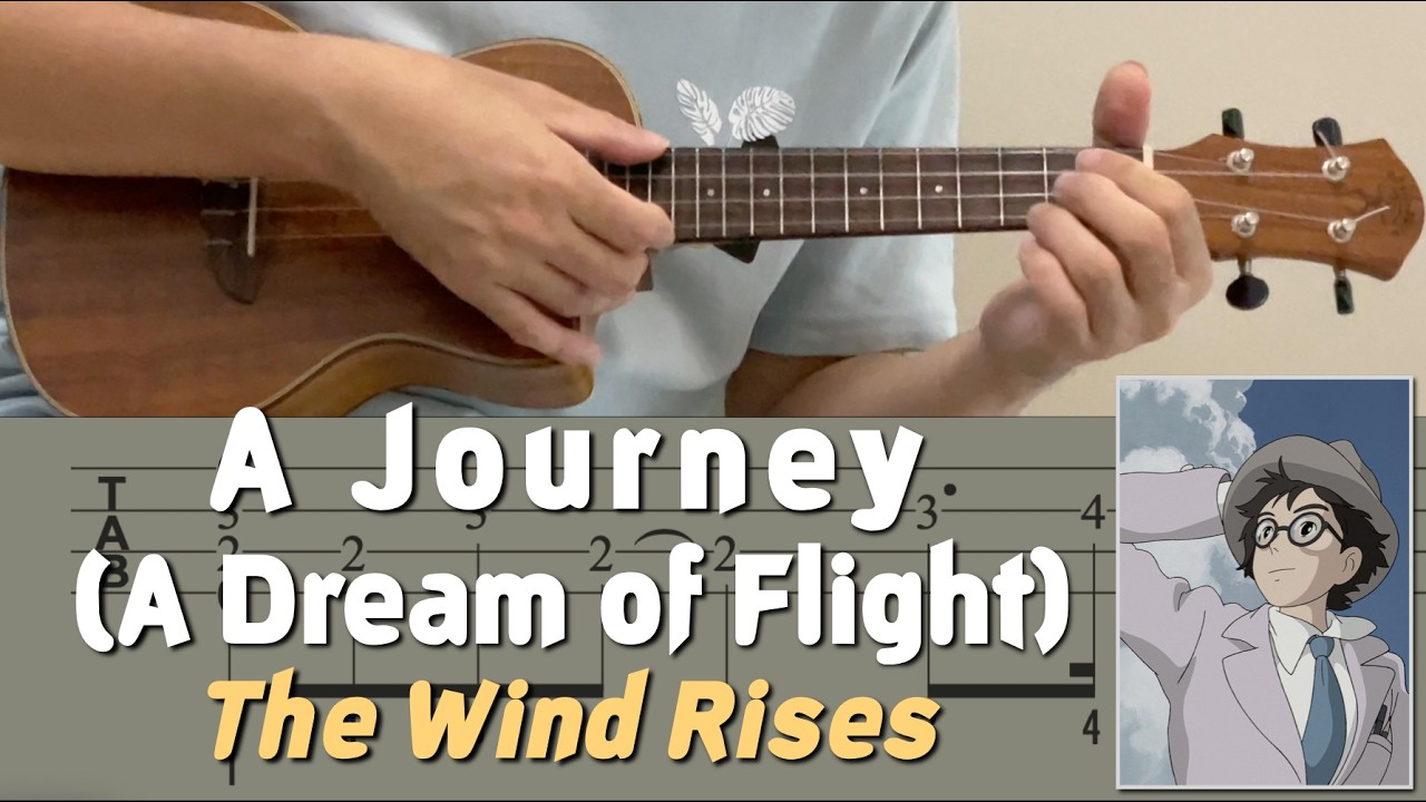 A Journey (A Dream of Flight) / The Wind Rises (Ukulele) [TAB]