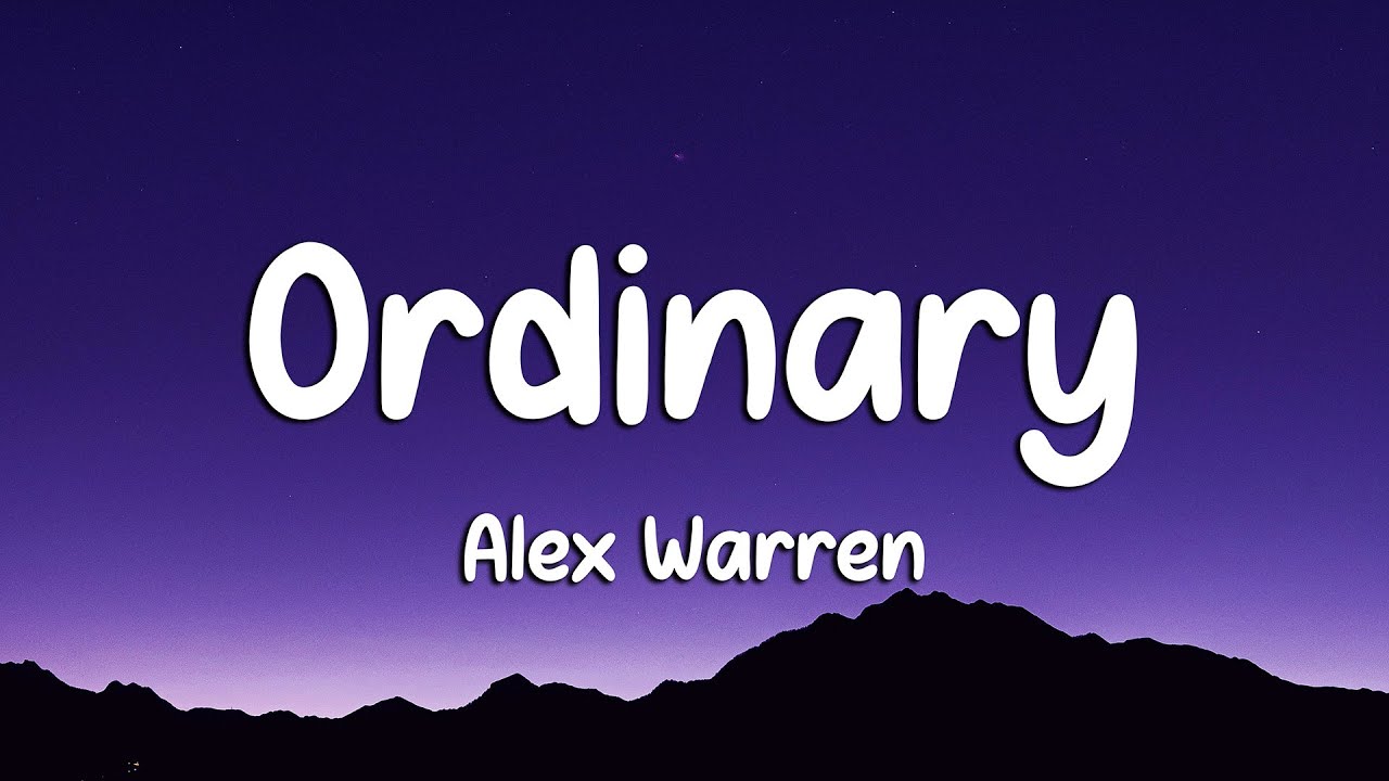 Alex Warren - Ordinary (Lyrics)