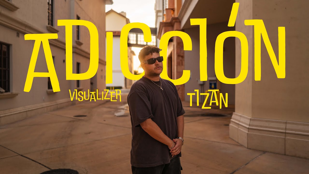 Tizan - Adicci&oacute;n (Visualizer)