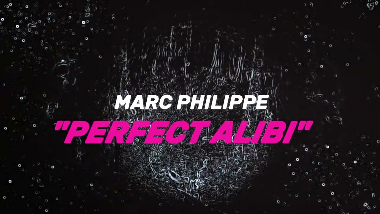 Marc Philippe - Perfect Alibi (Lyric Visualiser)