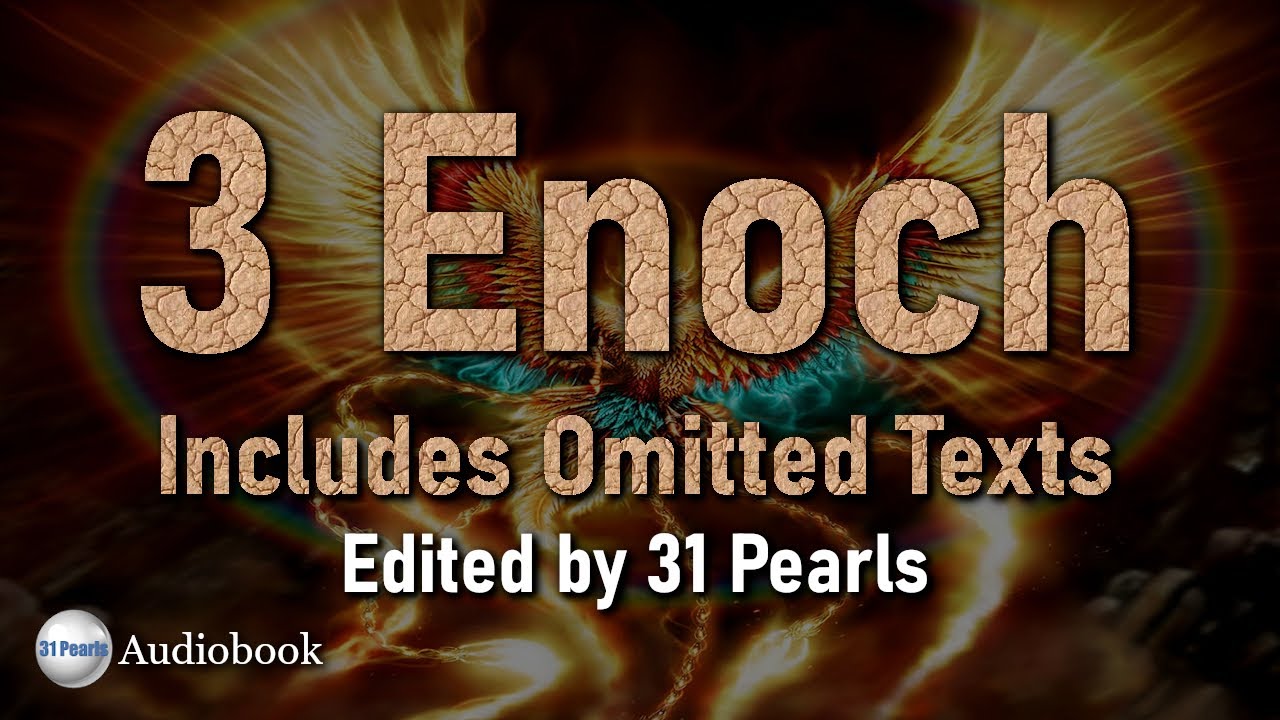 Full Book of 3 Enoch - Includes Omitted Texts (Enoch to Metatron) - A 31 Pearls Audiobook