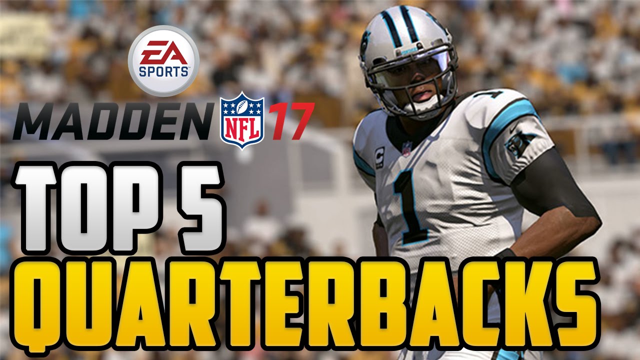 Madden NFL 17 - Top 5 Quarterback Ratings | Do You Agree With The QB Ratings?
