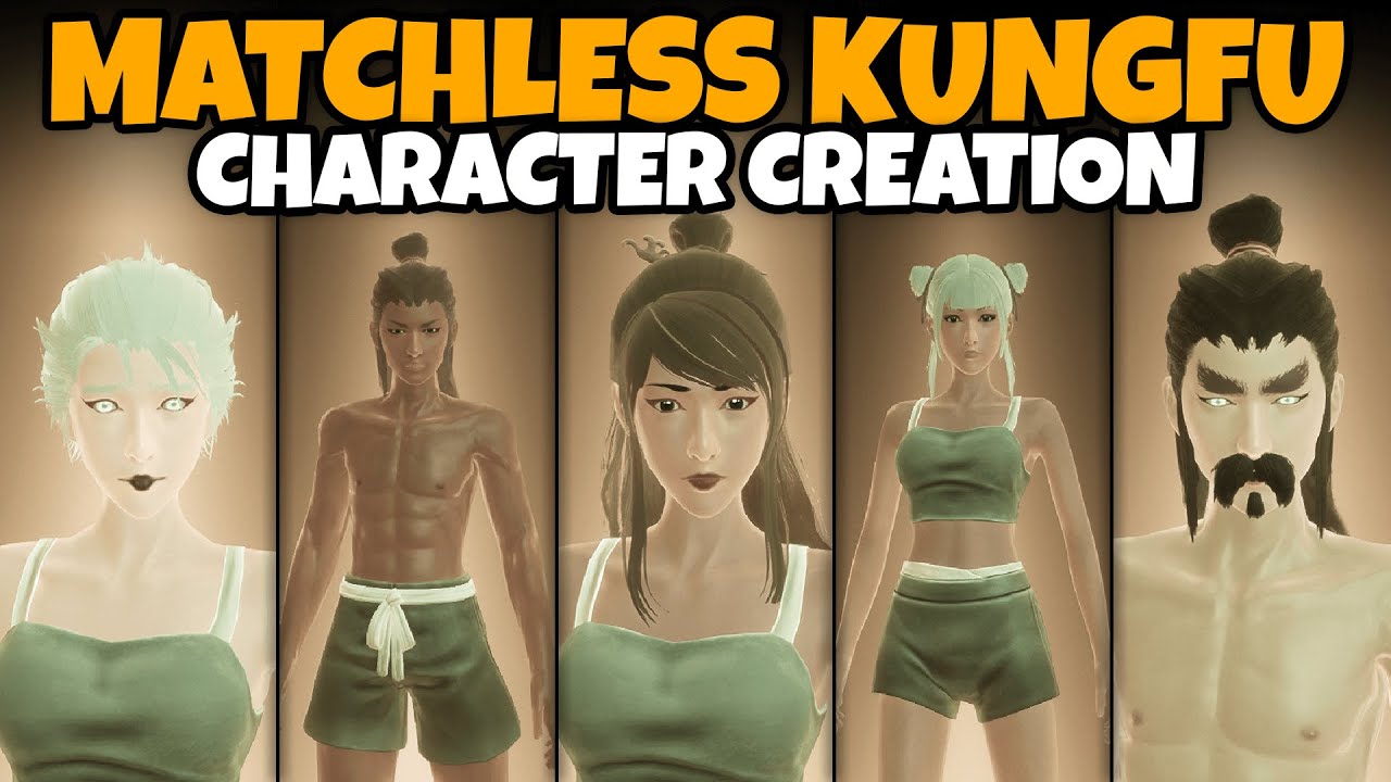 The Matchless Kungfu Character Creation (Male & Female, Full Customization, All Options, More!)