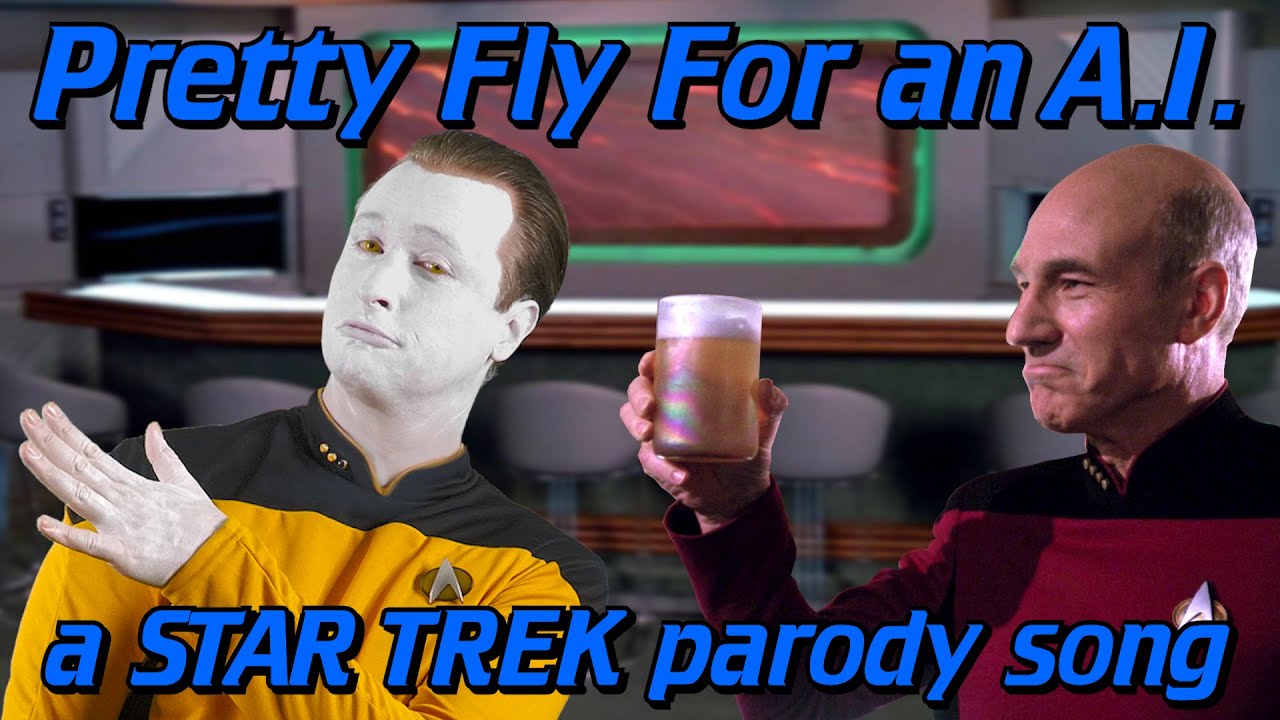 Pretty Fly For an A.I. (a STAR TREK parody of 