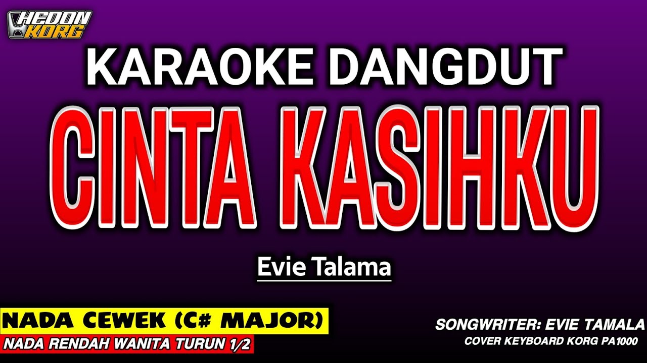 CINTA KASIHKU - KARAOKE NADA WANITA [ EVIE TAMALA ]