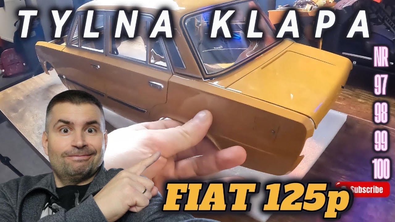 Fiat 125p ! SKŁADAM - TYLNA KLAPA - Nr.97, 98, 99, 100 #fiat #fso #motoryzacja #motovlog