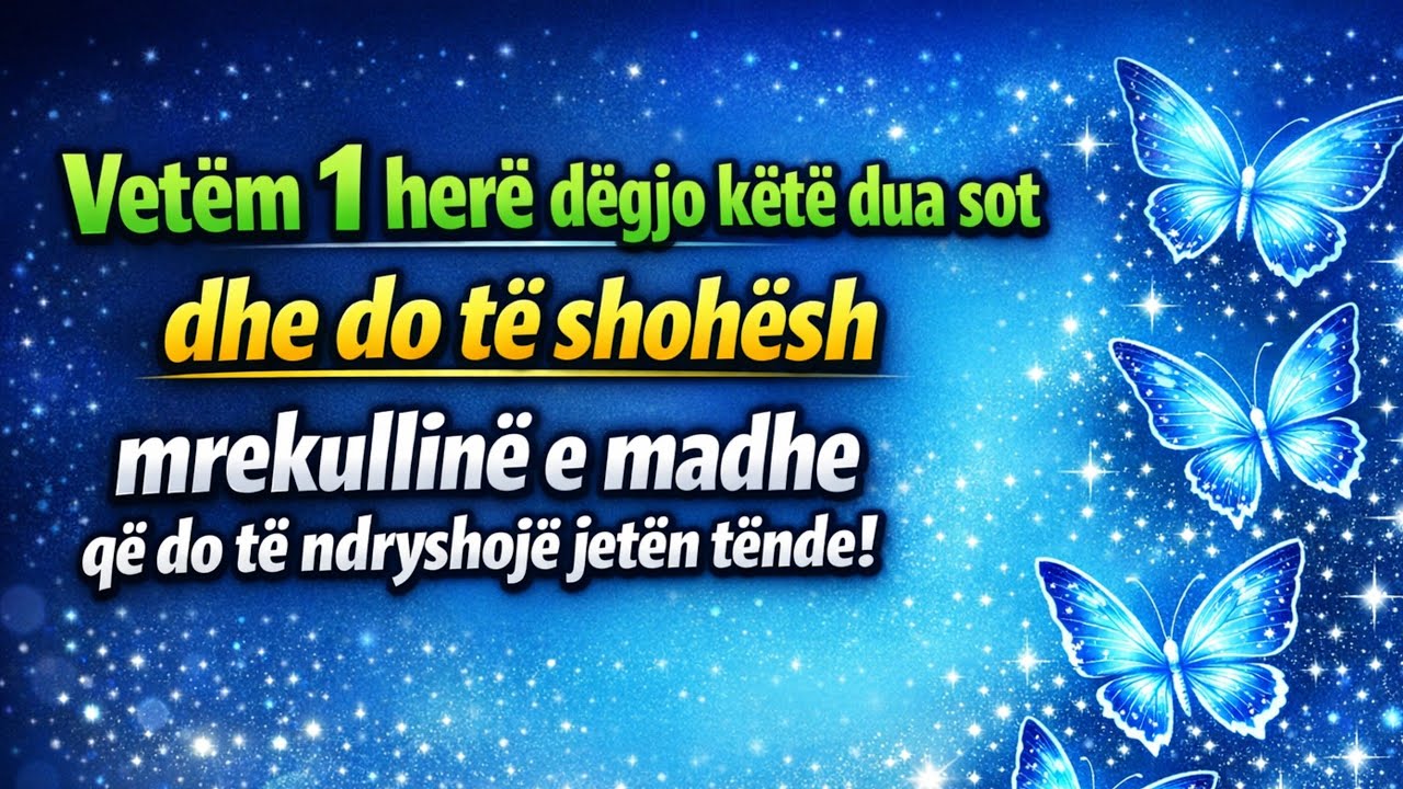 Vetëm 1 herë dëgjo këtë dua sot dhe do të shohësh ndryshimin në jetën tënde!