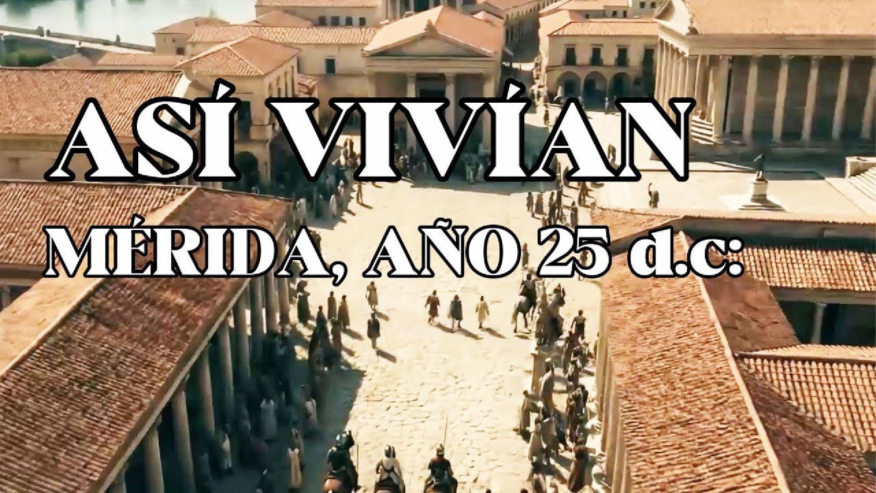 Así era la VIDA COTIDIANA en Emérita Augusta: Viaje al año 25 d.C.