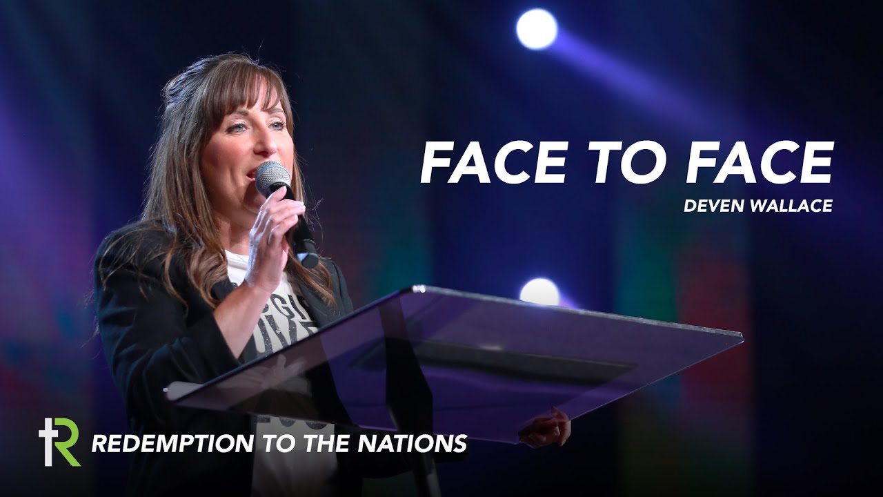 Face to Face | Deven Wallace | Redemption to the Nations Church