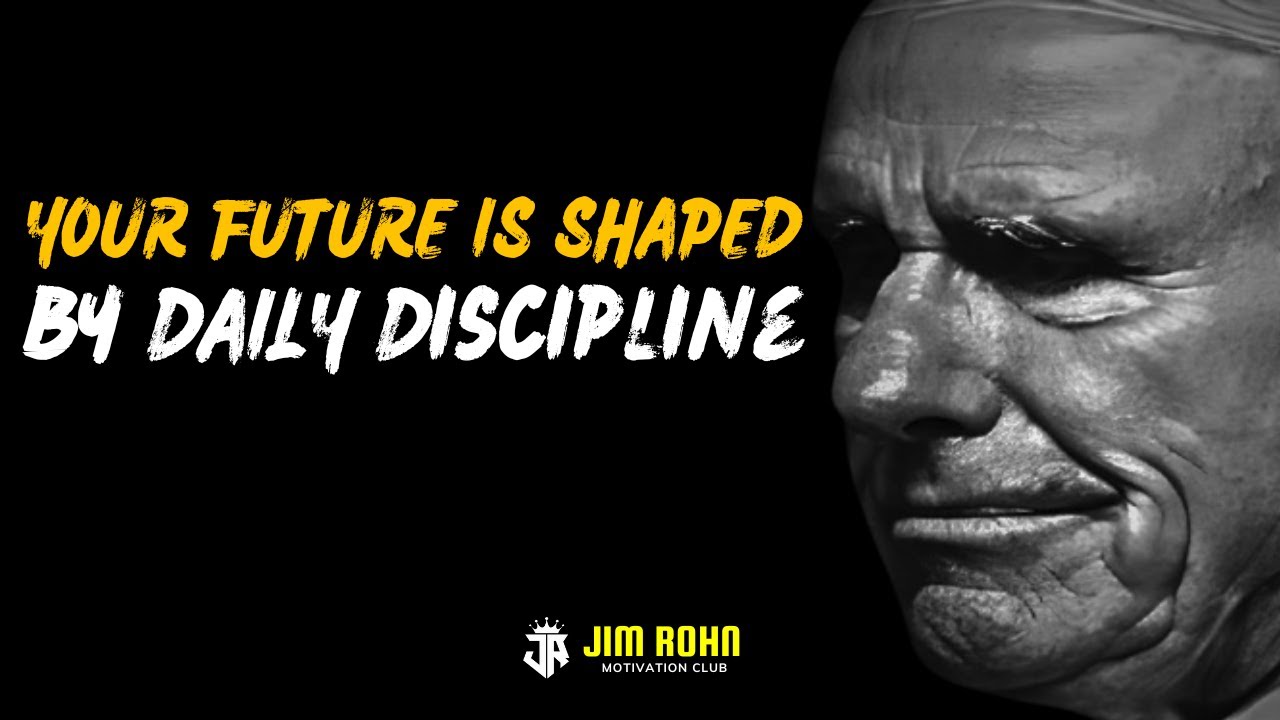 Your Future Is Shaped by DAILY Discipline | Jim Rohn Motivation
