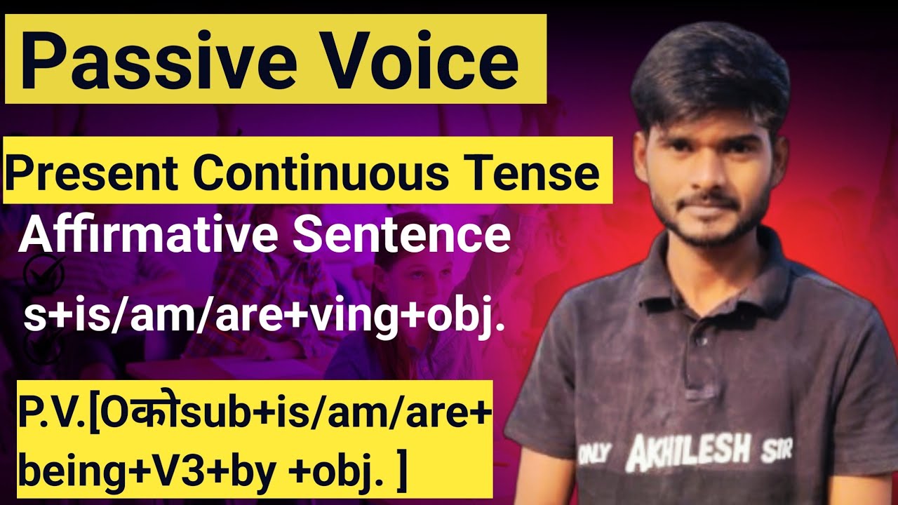 Passive Voice Of Present Continuous Tense ||Affirmative Sentence Ka Passive Voice || Use of being 