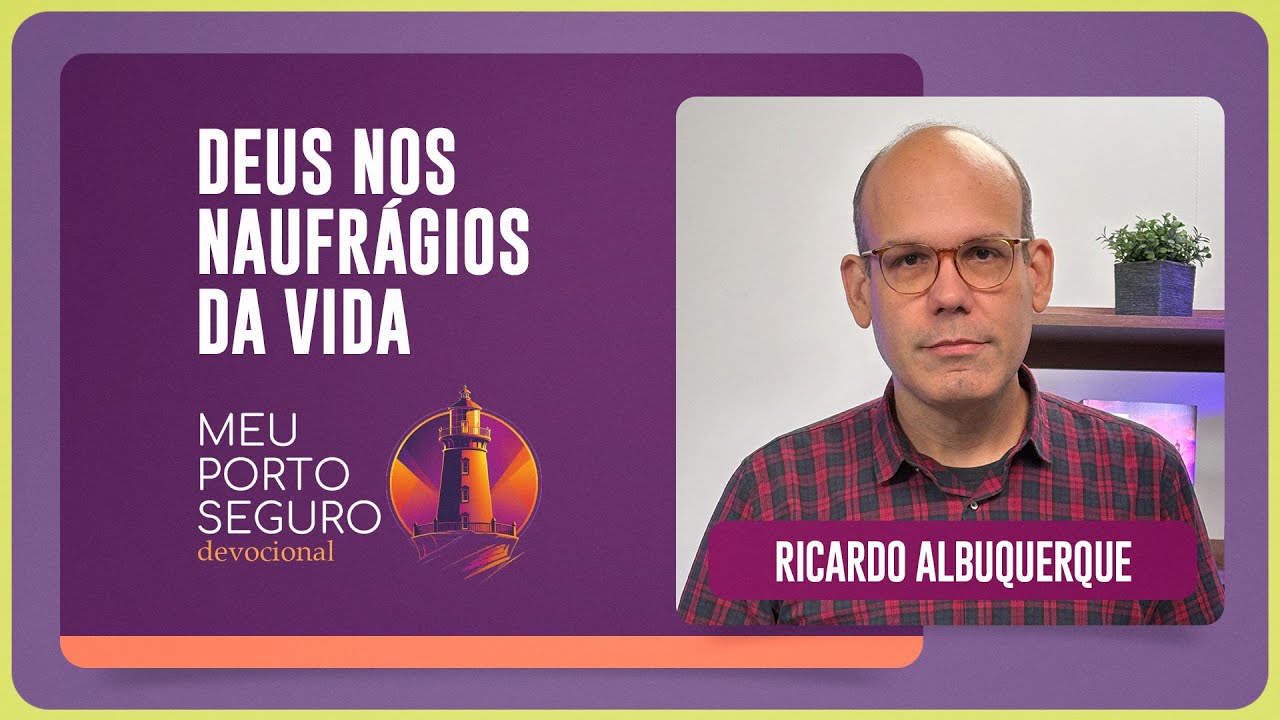 DEUS NOS NAUFRÁGIOS DA VIDA | Devocional com Ricardo Albuquerque | Meu Porto Seguro | IPP TV
