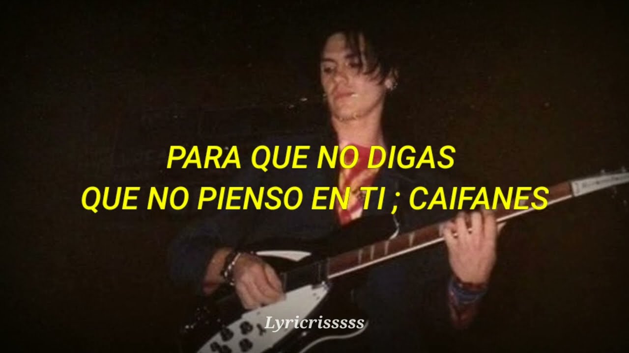 Caifanes - Para Que No Digas Que No Pienso en Ti |Letra