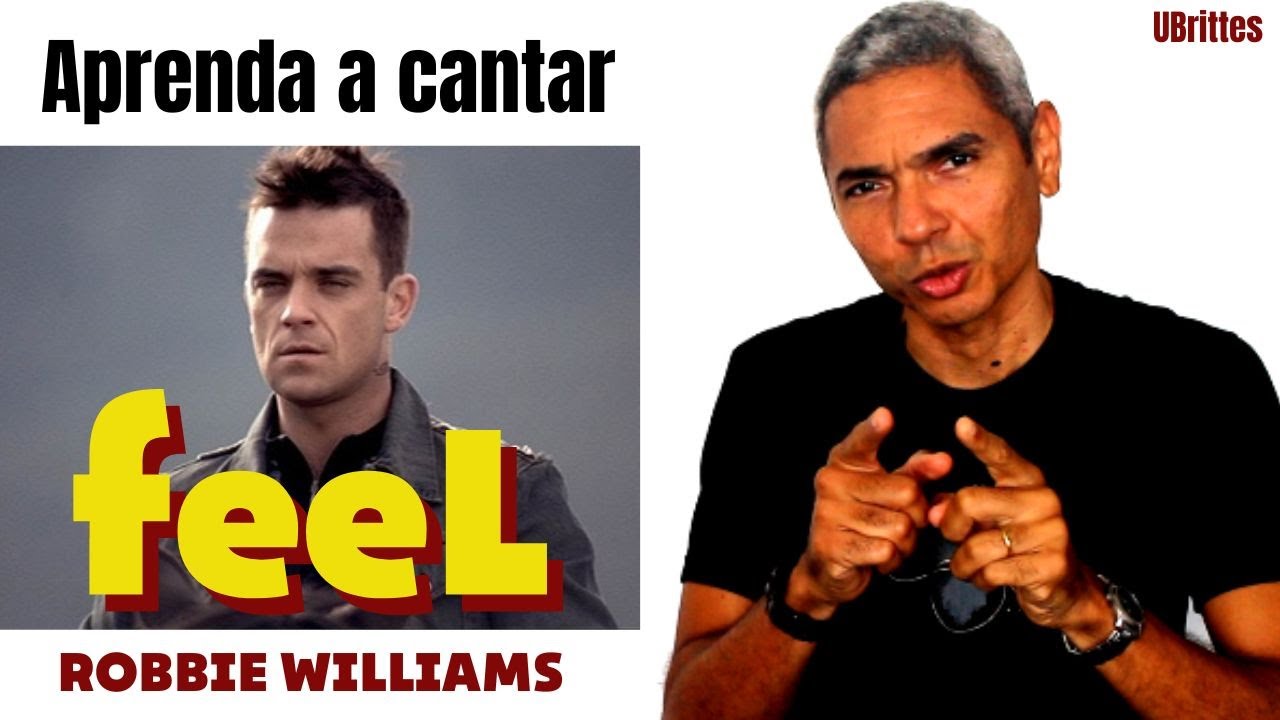 Como cantar FEEL Robbie Williams inglês com música