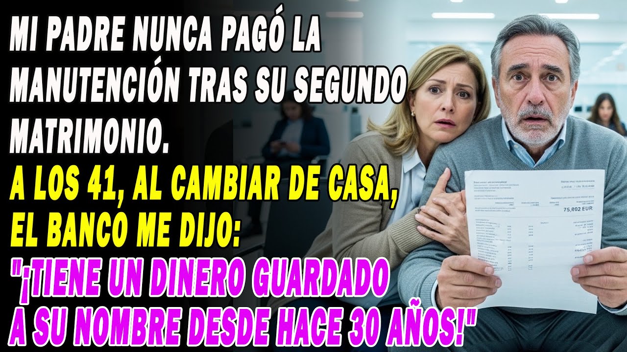 Mi Padre Nunca Pagó La Manutención Tras Su Segundo Matrimonio. A Mis 41, Al Cambiar De Casa,el Banco