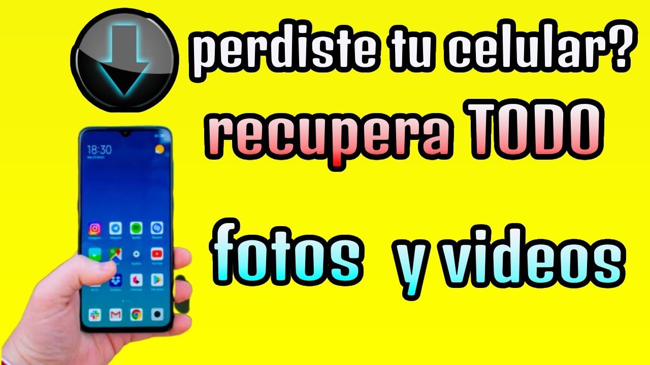 como recuperar fotos y videos de tu celular perdido o da&ntilde;ado/recupera toda tu informacion