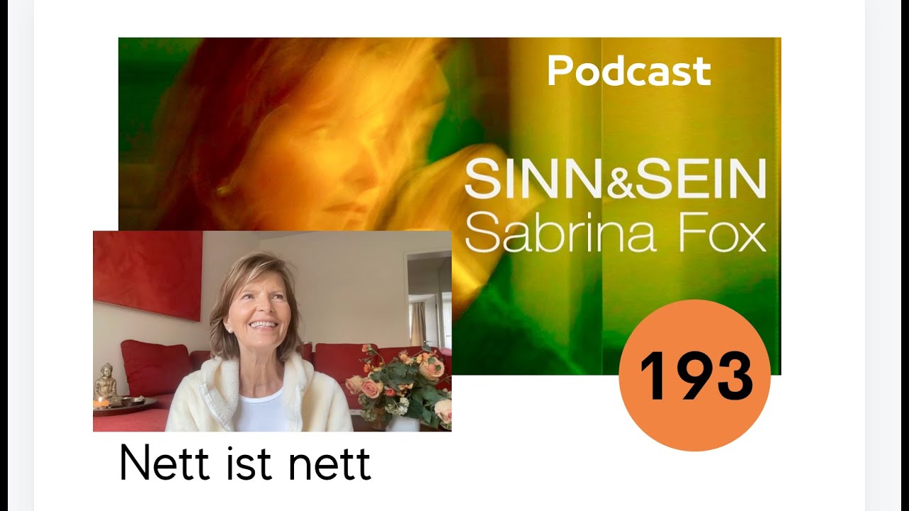 Nett ist nett - Sinn&Sein mit Sabrina Fox Nr. 193 - Podcast 193