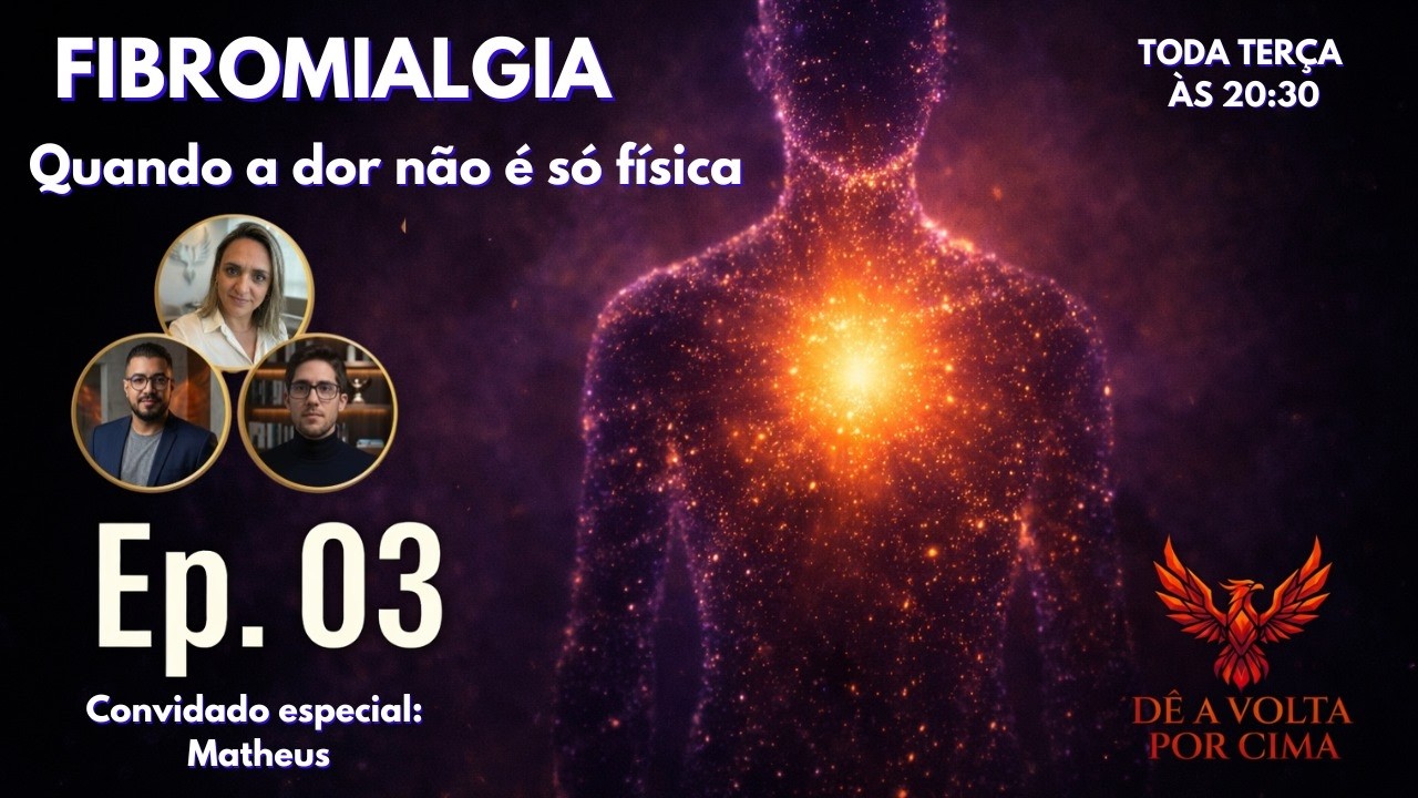 #DeAVoltaPorCima | Fibromialgia: quando a dor não é só física | O que o corpo está tentando dizer