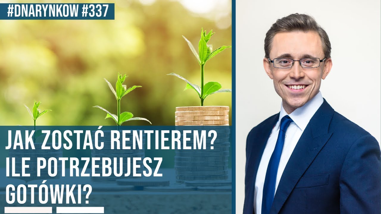Jak zostać rentierem? Ile pieniędzy potrzebujesz na emeryturze | DNA Rynków #337