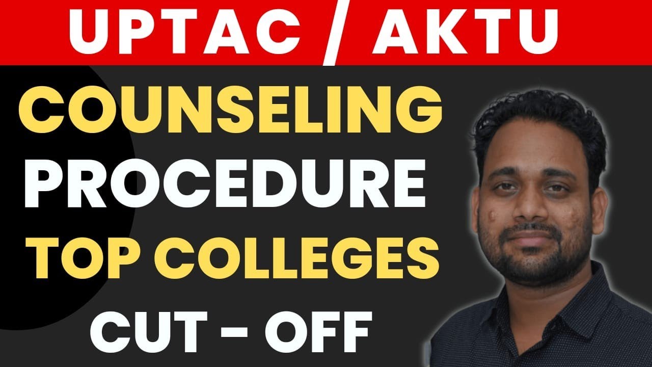 UPTAC / UPSEE /AKTU COUNSELLING 2023 |COUNSELLING PROCEDURE |TOP COLLEGES |CUT OFF |