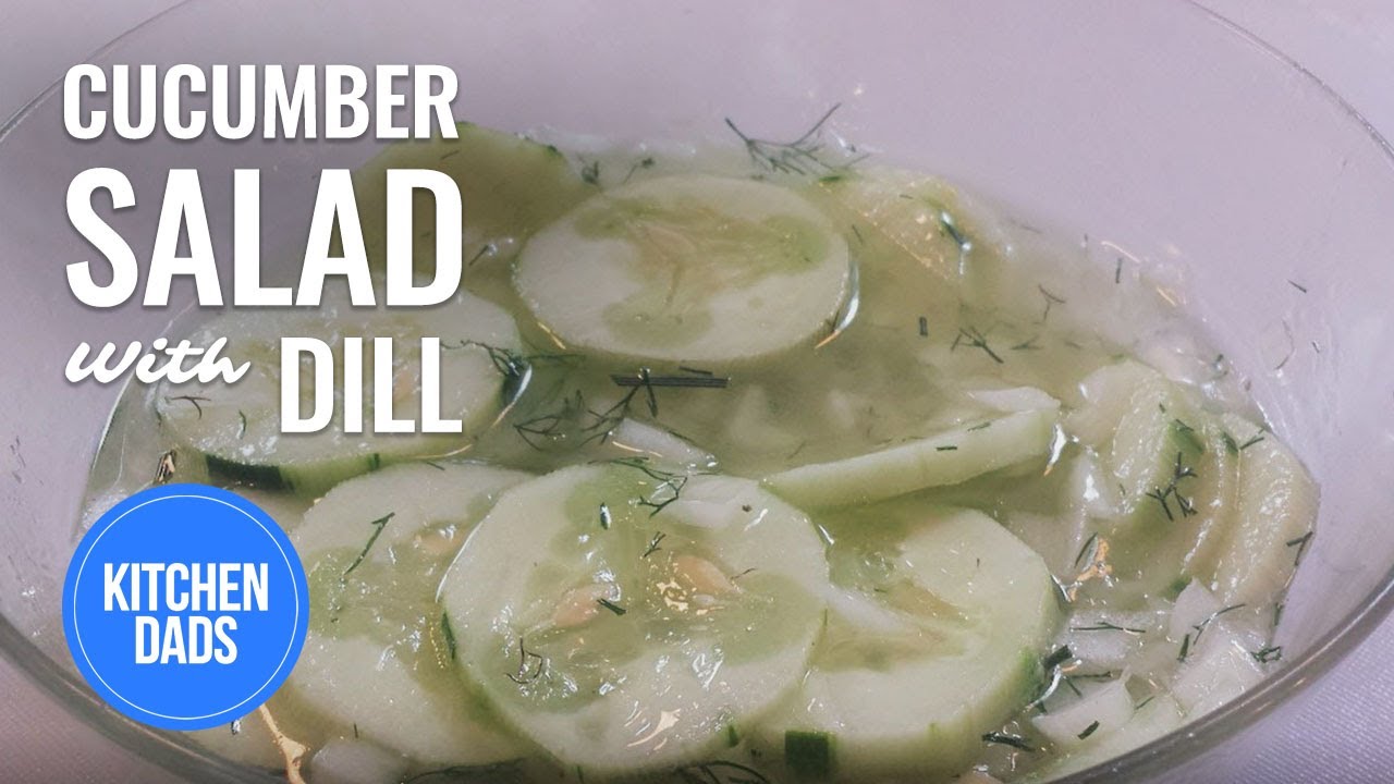 Easy Cucumber Salad with Vinegar, Onions and Dill Recipe | Kitchen Dads Cooking
