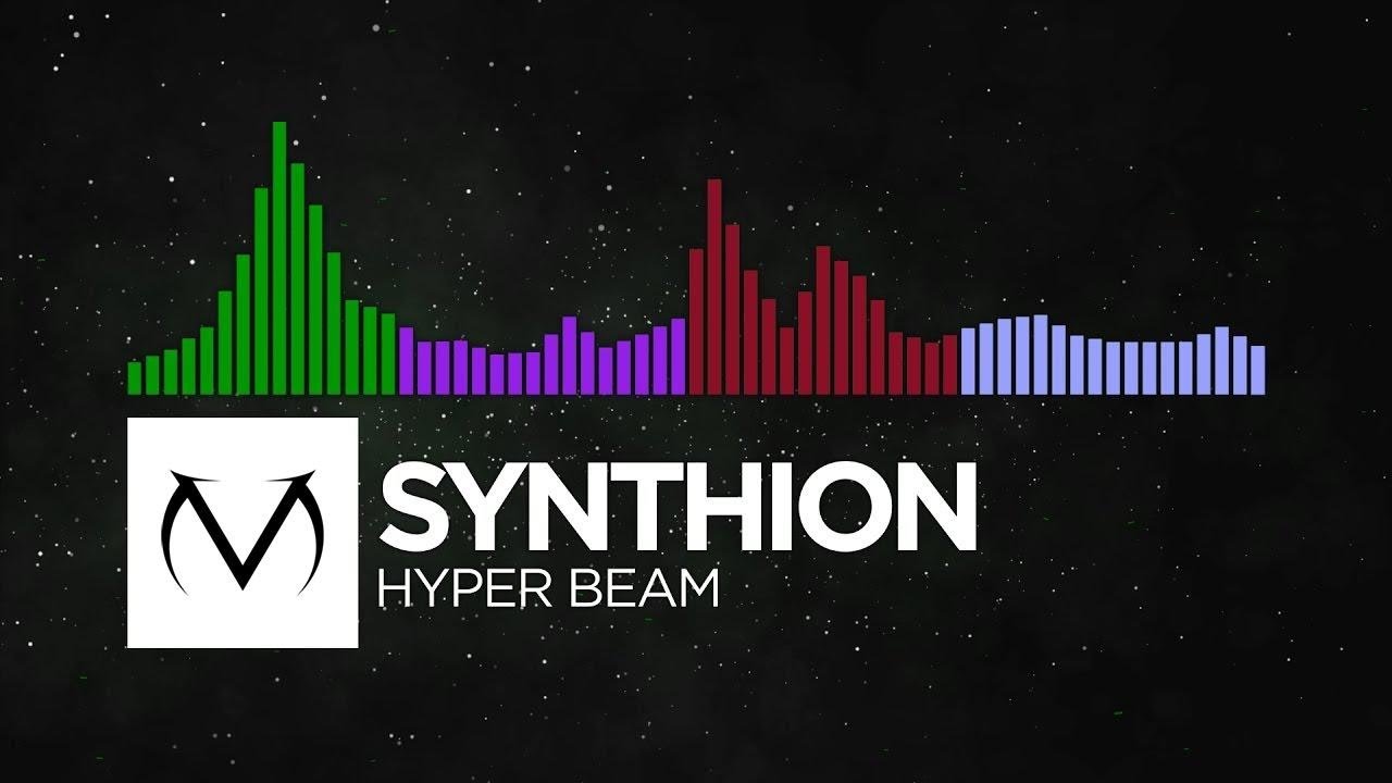 [Happy Hardcore/Dubstep/Trap/Future Bass] - Synthion - Hyper Beam [Free Download]