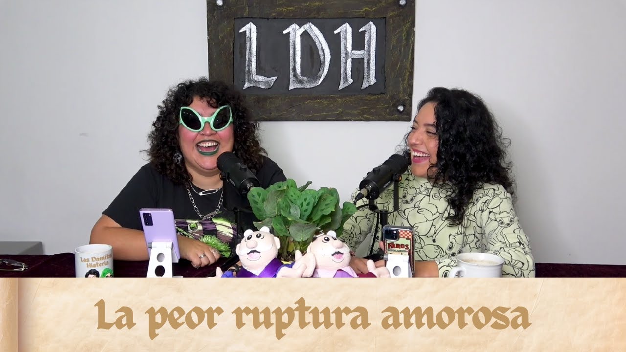 Episodio 27 - La peor ruptura amorosa