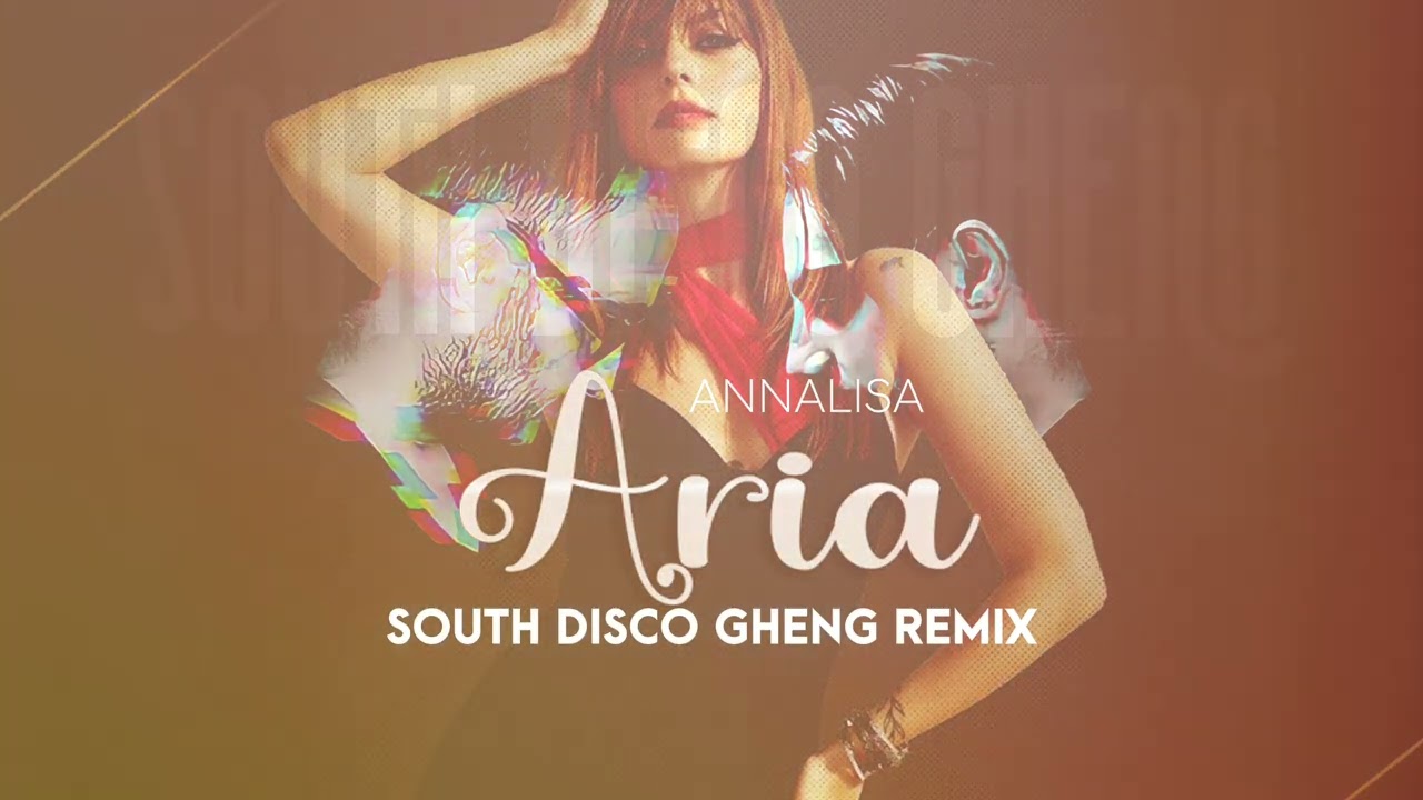 Annalisa - Aria (South Disco Gheng Remix)