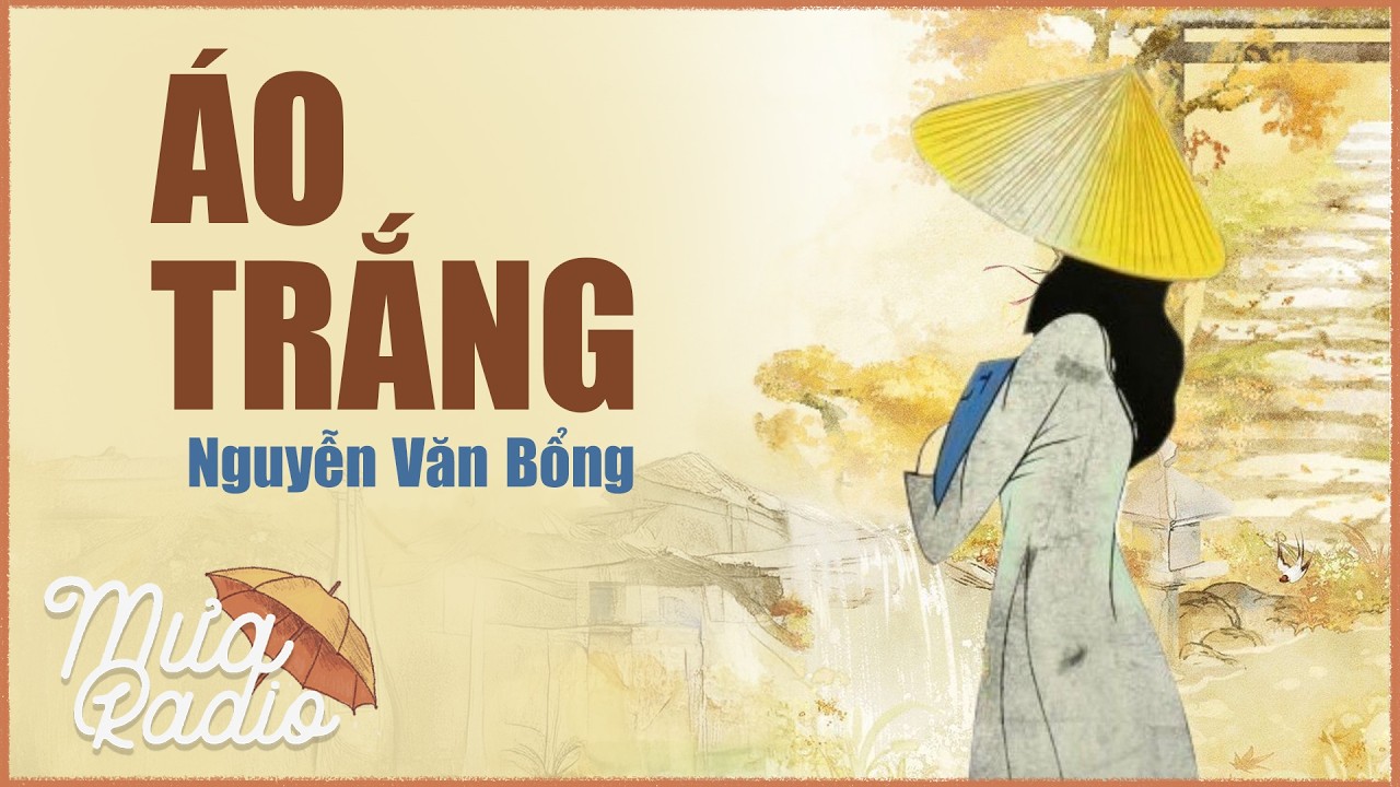 Tiểu Thuyết: ÁO TRẮNG - Nguyễn Văn Bổng - Văn Học Việt Nam - Mưa Radio